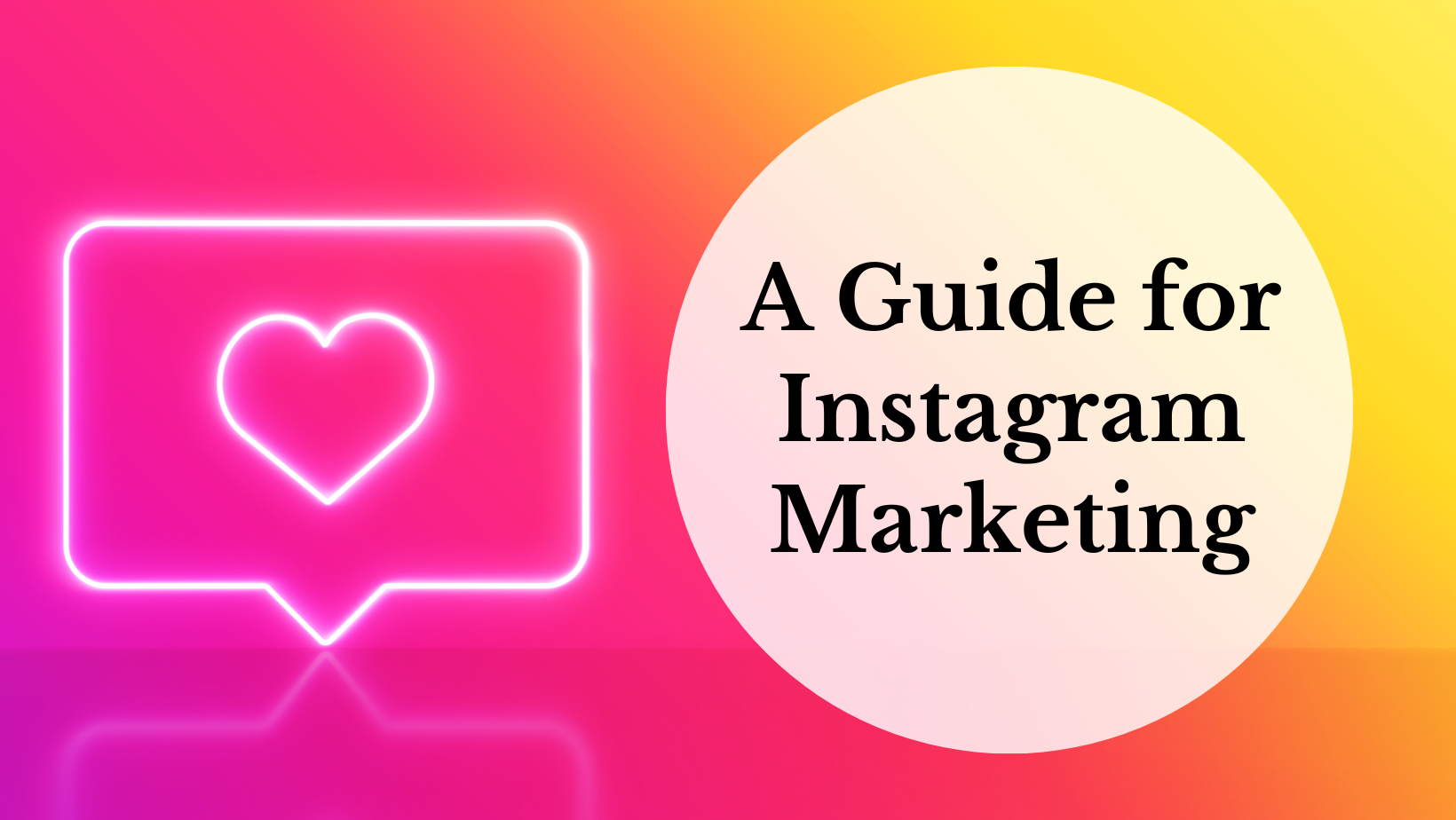 The Ultimate Beginners Guide for Instagram Marketing